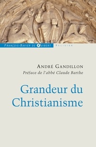 André Gandillon - Grandeur du Christianisme.