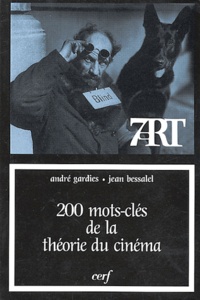 André Gardies et Jean Bessalel - 200 mots-clés de la théorie du cinéma.