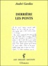 André Gardies - Derriere Les Ponts.