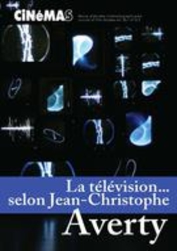 André Gaudreault et Viva Paci - Cinémas. Vol. 26 No. 2-3, Printemps 2016 - La télévision… selon Jean-Christophe Averty.
