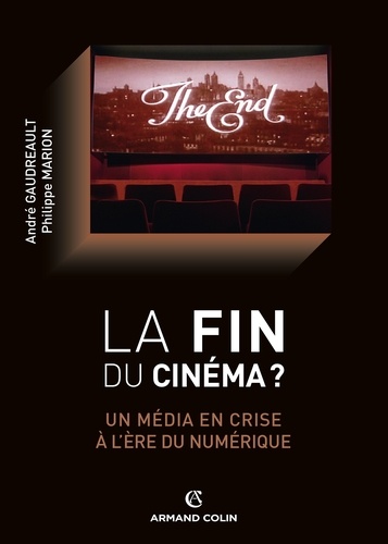 La fin du cinéma ?. Un média en crise à l'ère du numérique