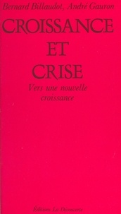 André Gauron et Bernard Billaudot - Croissance et crise.