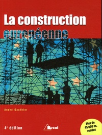 André Gauthier - La Construction européenne - Etapes et enjeux.
