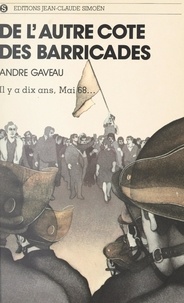 André Gaveau et Jacques Poirier - De l'autre côté des barricades.