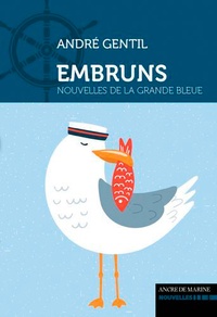André Gentil - Embruns - Nouvelles de la grande bleue.