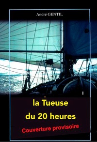 André Gentil - La tueuse du 20 heures - Suivi de La troisième victime.