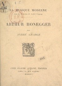 André George et André Cœuroy - Arthur Honegger.