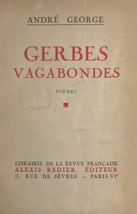 André George - Gerbes vagabondes.
