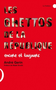 André Gerin - Les ghettos de la République - Encore et toujours.