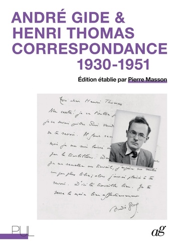 André Gide & Henri Thomas. Correspondance 1930-1951
