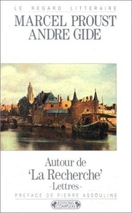 André Gide et Marcel Proust - Autour de "La Recherche" - Lettres.