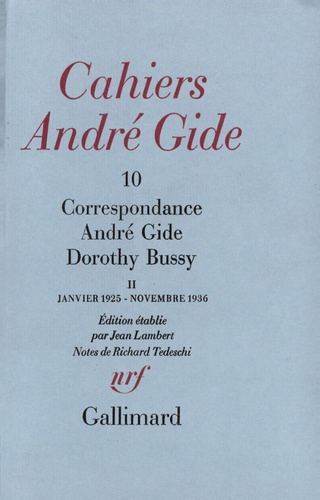 André Gide - Cahiers André Gide - Volume 10, Correspondance André Gide et Dorothy Bussy Tome 2, Janvier 1925 - Novembre 1936.