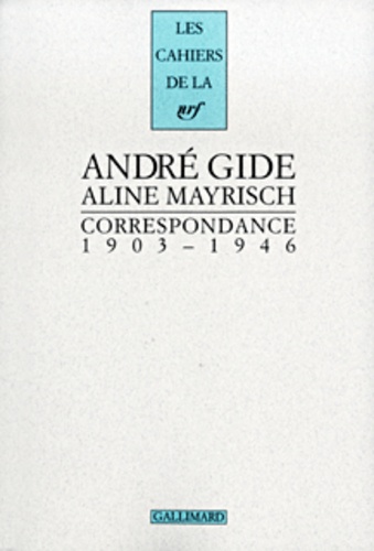 André Gide et Aline Mayrisch - Correspondance 1903-1946.