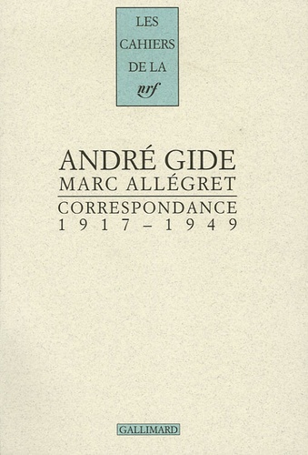 André Gide et Marc Allégret - Correspondance 1917-1949 - Avec Marc Allégret.