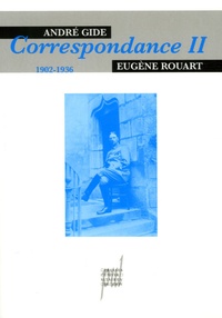 André Gide - Correspondance avec Eugène Rouart - Tome 2, 1902-1936.