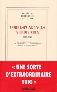 André Gide et Pierre Louÿs - Correspondances à trois voix - 1888-1920.
