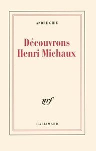 André Gide - Découvrons Henri Michaux.