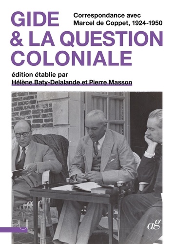 Gide & la question coloniale. Correspondance avec Marcel de Coppet, 1924-1950