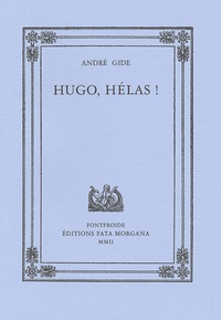 André Gide - Hugo, Helas !.