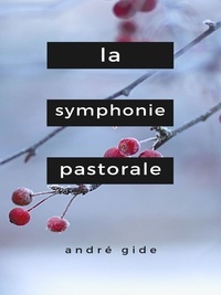 André Gide - La Symphonie pastorale.