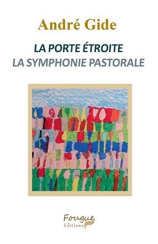 André Gide - La symphonie pastorale - La porte étroite.