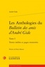 André Gide - Les Anthologies du "Bulletin des amis d'André Gide" - Tome I, Textes inédits et pages retrouvées.