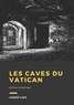 André Gide - Les Caves du Vatican.