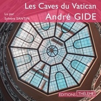 André Gide et Sylvère Santin - Les Caves du Vatican.