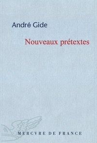 André Gide - Nouveaux Prétextes. Réflexions sur quelques points de littérature et de morale - Réflexions sur quelques points de littérature et de morale.