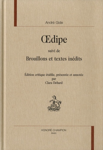 André Gide - Oedipe - Suivi de brouillons et de textes inédits.