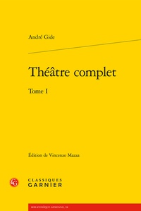 André Gide - Théâtre complet - Tome I.