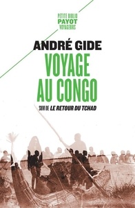 André Gide - Voyage au Congo - Suivi de : Retour du Tchad.