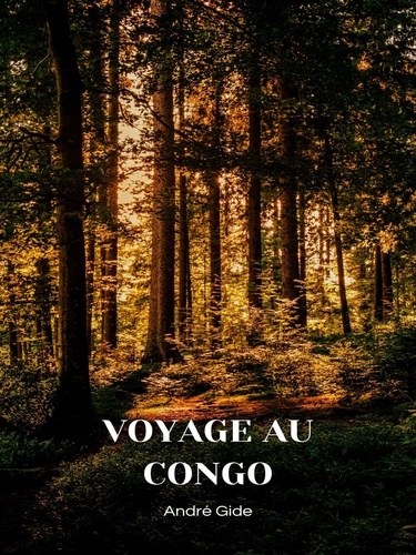 Voyage au Congo. Carnets de route