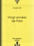 André Gill et Alphonse Daudet - Vingt années de Paris.