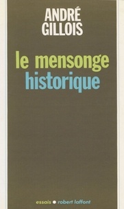 André Gillois - Le Mensonge historique.