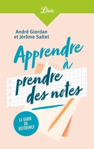 André Giordan et Jérôme Saltet - Apprendre à prendre des notes.