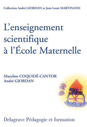 André Giordan - L'Enseignement Scientifique Et Technique A L'Ecole Maternelle.