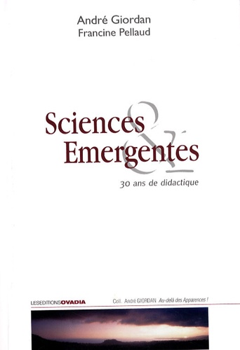 André Giordan - Sciences émergentes - 30 ans de didactique.