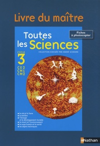 André Giordan - Toutes les sciences Cycle 3 - Livre du maître.