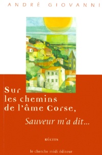 André Giovanni - Sur Les Chemins De L'Ame Corse. Sauveur M'A Dit....