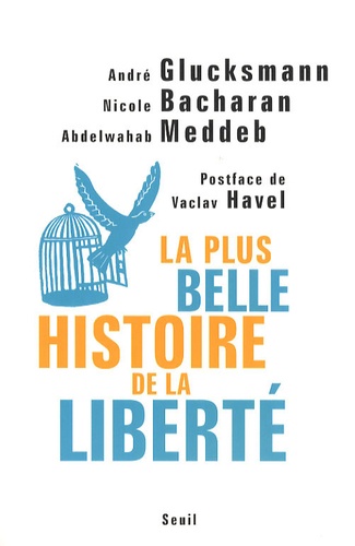 André Glucksmann et Nicole Bacharan - La plus belle histoire de la liberté.