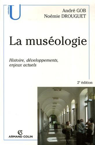 La muséologie. Histoire, développements, enjeux actuels 2e édition