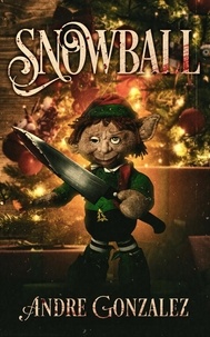  Andre Gonzalez - Snowball: A Christmas Horror Story.