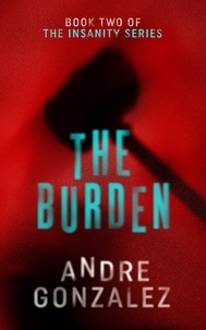  Andre Gonzalez - The Burden - Insanity, #2.