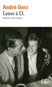 André Gorz - Lettre à D - Histoire d'un amour.