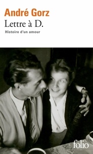 André Gorz - Lettre à D - Histoire d'un amour.