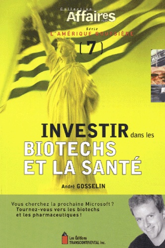 André Gosselin - Investir dans les biotechs et la santé.