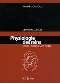 André Gougoux - Physiologie des reins et des liquides corporels.