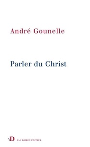 André Gounelle - Parler du Christ.
