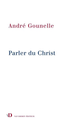 André Gounelle - Parler du Christ.